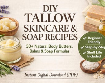 DIY Tallow Skincare & Soap Recipes Ebook|50+ Natural Body Butter,Balm and Soap formula