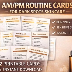 May include: A collection of printable AM/PM routine cards for dark spots skincare. The cards are labeled with categories like "Beginner AM", "Intermediate AM", and "Advanced AM". The image also includes two skincare product bottles and the text "12 Printable Cards" and "Instant Download".