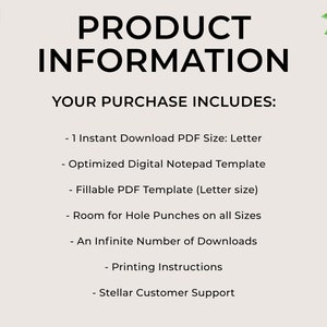 Może przedstawiać: Grafika z informacjami o produkcie z tekstem "PRODUCT INFORMATION" i "YOUR PURCHASE INCLUDES:" po kt&oacute;rym następuje lista element&oacute;w wchodzących w skład zakupu: "1 Instant Download PDF Size: Letter", "Optimized Digital Notepad Template", "Fillable PDF Template (Letter size)", "Room for Hole Punches on all Sizes", "An Infinite Number of Downloads", "Printing Instructions" oraz "Stellar Customer Support".