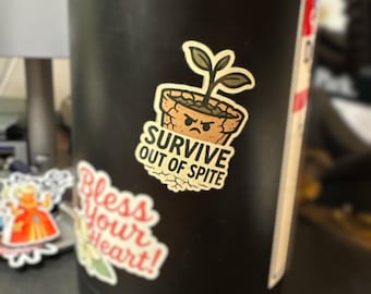 Survive Out of Spite Sticker: Waterproof Vinyl Die-Cut Decal