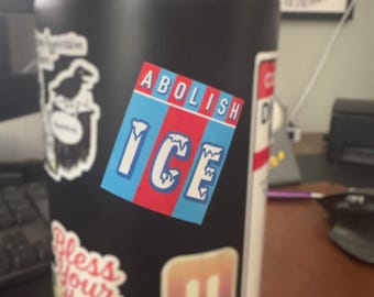 Abolish ICE- Die-cut, vinyl sticker - water bottles, laptops, computer decals