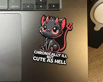 Chronically Ill But... Vinyl Sticker – Laptop Decal