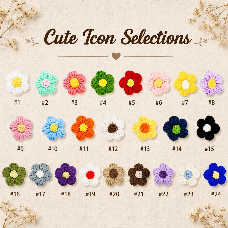 May include: Twenty-four crocheted flower appliques in a variety of colours, such as white, pink, blue, yellow, and black. Each flower has a unique colour combination and is numbered. The text "Cute Icon Selections" is displayed above.