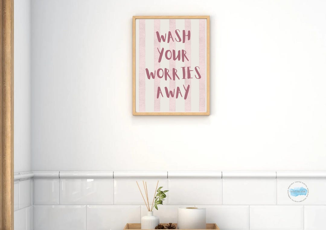 WASH Your WORRIES Away Printable Wall Art, Modern Bathroom Funny Art ...