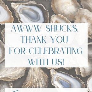 Könnte beinhalten: Bild mit einem Hintergrund aus Austernschalen in Beige- und Grautönen. Der Text lautet: "AWWW SHUCKS. THANK YOU FOR CELEBRATING WITH US! Take a ring trinket to go."