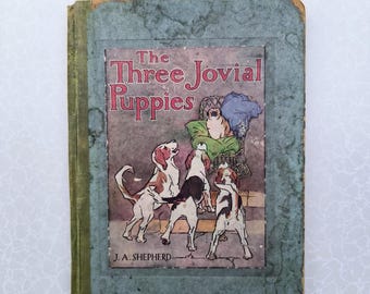 The Three Jovial Puppies by J.A. Shepherd - Vintage Children's Book, Illustrated