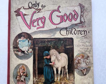Only for Very Good Children ,Rare Antique Children's Book  c. 1890 - Illustrated Cover, Ernest Nister, Cloth Spine
