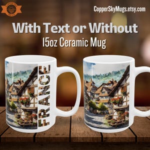 Alsace France Mug European Travel Lovers Coffee Cup French Lovers Gift Beautiful France Souvenir Historic Village Ceramic Drinkware