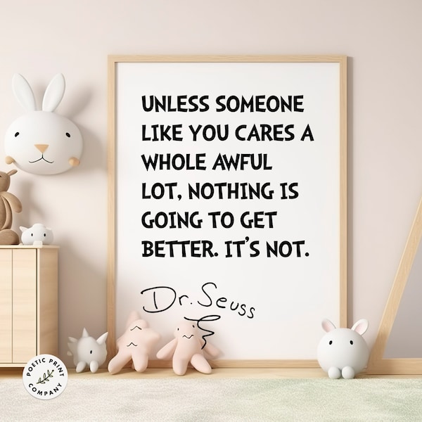 Dr Seuss quote - Unless someone like you cares a whole awful... Gift for book lovers. Digital download. Printable Nursery Wall Art for kids