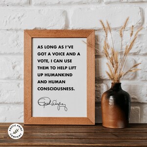 Oprah Winfrey quote poster - As long as I’ve got a voice and a vote, I can use them to help lift up humankind. Motivational poster. Wall Art