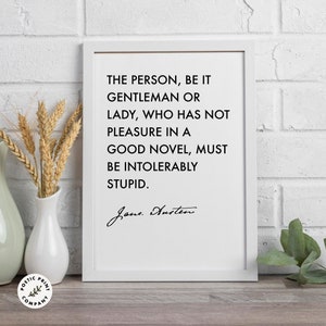 Jane Austen quote - The person, be it gentleman or lady... Gift for book lovers and romantic novel fans. Digital download. Printable art