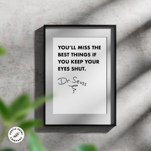 Dr. Seuss Zitat - Du wirst die besten Dinge verpassen, wenn du die Augen geschlossen hältst. Geschenk für Buchliebhaber. Digitaler Download. Druckbare Kunst.