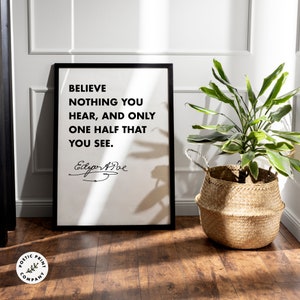 Edgar Allan Poe quote - Believe nothing you hear... Gift for book lovers and literature fans. Digital download. Printable wall art for home