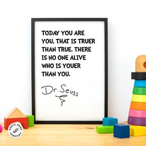 Dr. Seuss Zitat - Today you are You, das ist wahrer als wahr... Geschenk für Buchliebhaber. Digitaler Download. Druckbare Wandkunst für Kinder