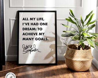 Homer Simpson quote - All my life, I’ve had one dream... Gift for Simpsons fans. TV show quote. Digital download. Printable funny wall art
