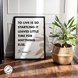 Emily Dickinson quote poster - To live is so startling it leaves little time for anything else. Book worm gift. Digital Library Wall Art