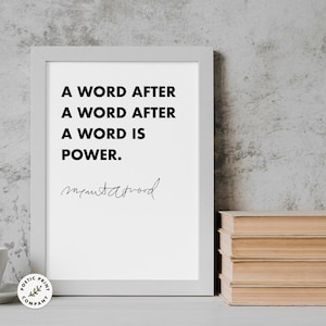 Margaret Atwood quote - A word after a word after a word is power. Gift for book lovers. Library Wall Art. Digital download. Quote Poster