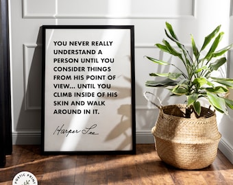 Harper Lee quote - You never really understand a person. Gift for book lovers. Digital download. Printable poster from To Kill a Mockingbird