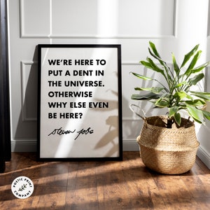 Steve Jobs quote - We’re here to put a dent in the universe. Gift for Apple or Mac fans and tech people. Motivational Office wall art