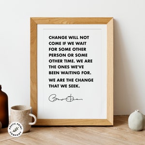 Barack Obama Quote - We are the change that we seek. Motivational Poster and digital art print. Inspirational Poster for home or the office.