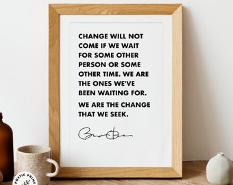 Barack Obama Quote - We are the change that we seek. Motivational Poster and digital art print. Inspirational Poster for home or the office.