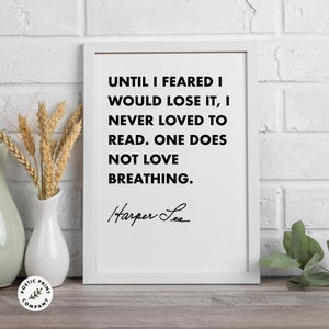 Harper Lee quote - Until I feared I would lose it. Gift for book lovers. Digital download. Printable poster from To Kill a Mockingbird