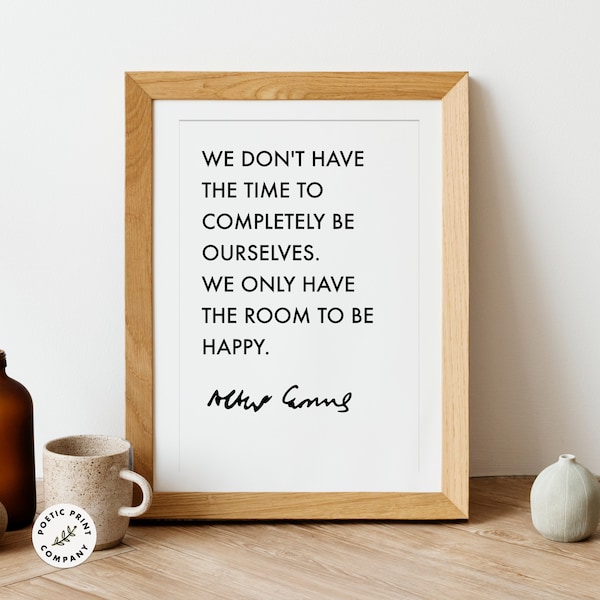 Albert Camus quote poster - We don't have the time to completely be ourselves... Book worm gift. Poem wall art.