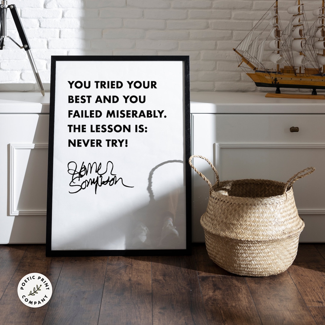 Homer Simpson Quote You Tried Your Best and You Failed Miserably