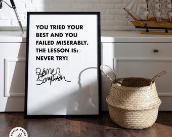 Homer Simpson quote - You tried your best and you failed miserably... Gift for Simpsons fans. TV show quote. Digital download. Poster Print