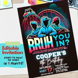 May include: Editable invitation for a 10th birthday party with a neon theme. The invitation features a cartoon image of people riding a roller coaster with the text "Bruh You In?" and "Cooper's 10th Birthday".