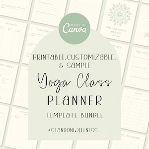 May include: Printable and customizable yoga class planner template bundle. The bundle includes pages for class schedule, student information, and more. The text "MADE IN CANVA" and "#STANDONWELLNESS" are visible on the image.