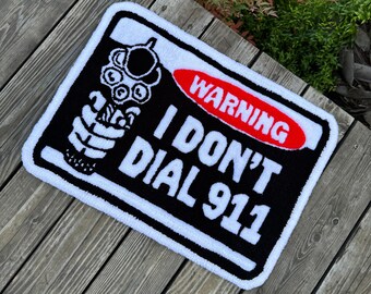 I DONT DIAL 911 Rug