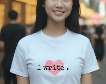 Writer's T shirt, Gift for author, Gift for Writer, Author's T shirt, I write T shirt