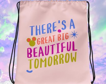 May include: Pink drawstring bag with the text "There's a great big beautiful tomorrow" in colorful letters. A cartoon Mickey Mouse head is next to the word "great".