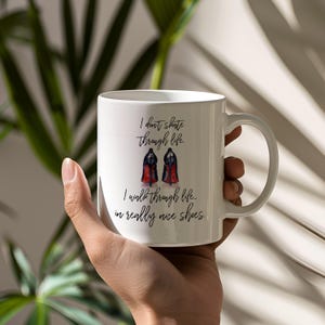 I Don&#39;t Skate Through Life - I Walk Through Life In Really Nice Shoes Ceramic Mug - 11oz & 15oz - Tea Cup/Coffee Cup Gift - TV Show Inspired