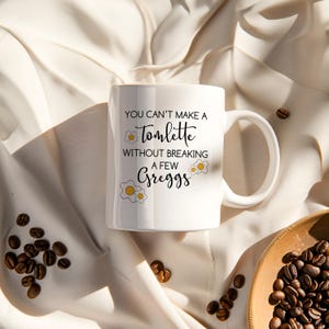 Can't Make a Tomlette Without Breaking a Few Gregg's Ceramic Mug - 11oz & 15oz - Tea Cup/Coffee Cup Gift - TV Show Inspired
