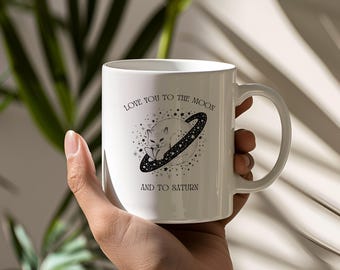 Love You To The Moon and To Saturn Cat Celestial Ceramic Mug - 11oz & 15oz - Tea Cup/Coffee Cup Gift