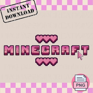 May include: Pink pixelated hearts and the word "MINECRAFT" in pink pixelated letters with a pink pixelated mouse cursor. The background is a pink and white checkered pattern.