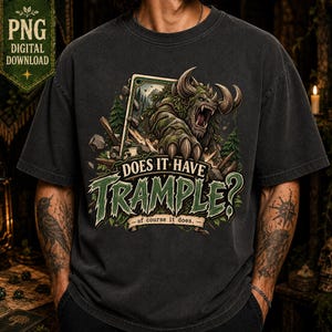 Does It Have Trample PNG, Funny TCG Player PNG, Trading Card Game Shirt Design, Fantasy Gamer png, Digital Download
