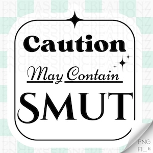 May Contain Smut Sticker for Kindle Romance Reader PNG Digital Download