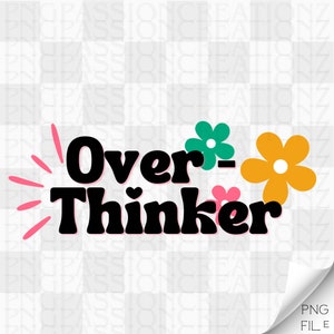 Overthinker PNG | Digital Download | Printable Clipart | Sublimination