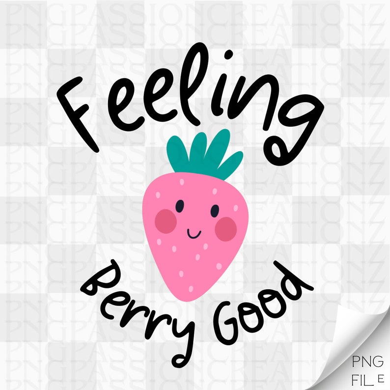 Feeling Berry Good Strawberry PNG Digital Download Printable Clipart ...