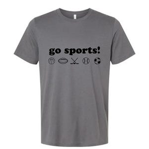 Go Sports! Tshirt [gray], Sports Shirt, Football Shirt, Joke Sports Shirt, Funny Sports Shirt, Women&#39;s Sports Shirt, Men&#39;s Sports Shirt