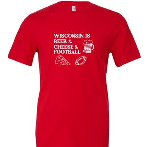 Wisconsin Is Tshirt [red], Wisconsin Tshirt, Wisconsin Football Tshirt, Wisconsin Beer Tshirt, Wisconsin Cheese Tshirt, Midwest Shirt