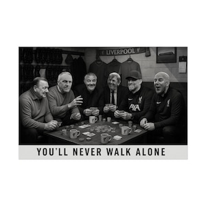 May include: Black and white photograph of six men seated around a table playing cards. The table has poker chips and mugs with a logo. The text "YOU'LL NEVER WALK ALONE" is at the bottom of the image.