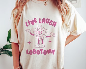Live Laugh Lobotomy T-Shirt: Funny Meme, Vintage Cartoon