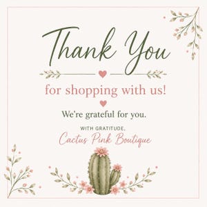 Puede incluir: Una tarjeta de agradecimiento cuadrada con el texto Thank You for shopping with us! We're grateful for you. WITH GRATITUDE, Cactus Pink Boutique. El dise&ntilde;o incluye un cactus verde con flores rosas, peque&ntilde;os corazones rosas y detalles florales.