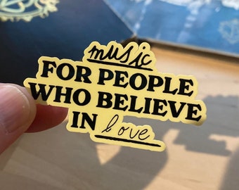 Music for people who believe in love | Water bottle Laptop sticker | Jonas sticker | Dishwasher safe | Vinyl Sticker | Music quote sticker