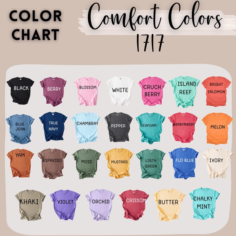 May include: Color chart of Comfort Colors t-shirts in various shades, including black, berry, blossom, white, and cruch berry. Other colors include blue jean, true navy, chambray, pepper, seafoam, watermelon, melon, yam, espresso, moss, mustard, light green, flo blue, ivory, khaki, violet, orchid, crissom, butter, and chalky mint.