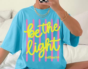Be the Light Shirt, Christian Comfort Colors, Aesthetic Christian Shirt, Bible Verse Shirt, Trendy Christian Tees, Oversized Christian Tee